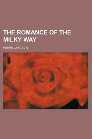 Cover of The Romance of the Milky Way