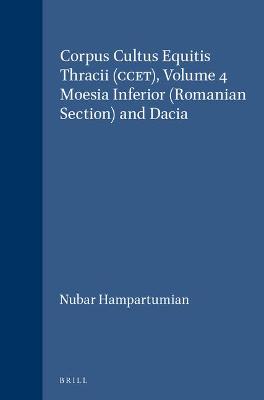 Cover of Corpus Cultus Equitis Thracii (CCET), Volume 4 Moesia Inferior (Romanian Section) and Dacia