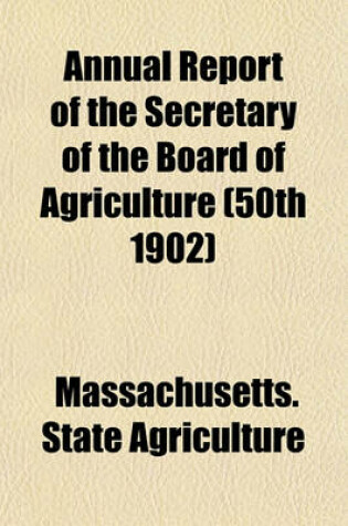 Cover of Annual Report of the Secretary of the Board of Agriculture (50th 1902)