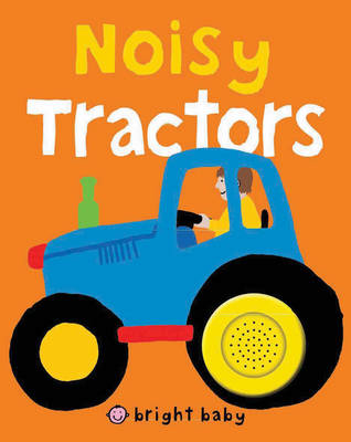 Cover of Bright Baby Noisy Tractors