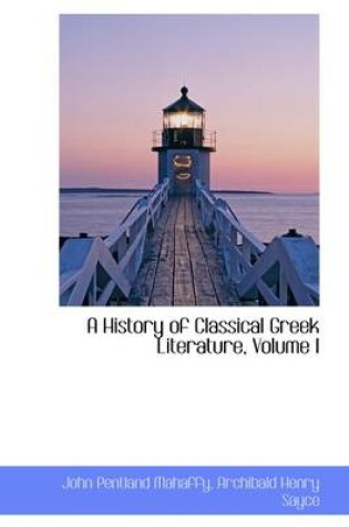 Cover of A History of Classical Greek Literature, Volume I