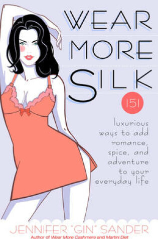 Cover of Wear More Silk