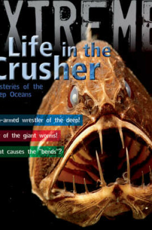 Cover of Extreme Science: Life in the Crusher