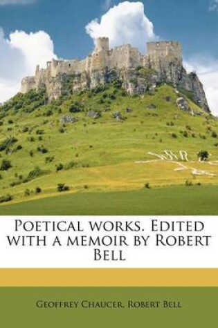 Cover of Poetical Works. Edited with a Memoir by Robert Bell