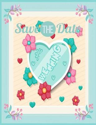 Book cover for Save the Date Wedding ( Blank wedding Journal )