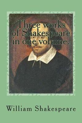 Book cover for Three works of Shakespeare in one volume.