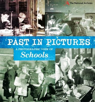 Book cover for Past in Pictures: A Photographic View of Schools