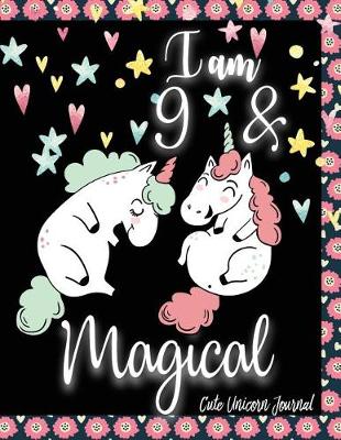 Book cover for I am 9 and Magical Cute Unicorn Journal