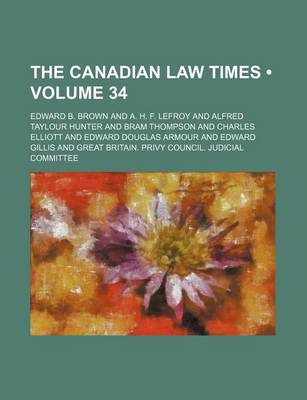 Book cover for The Canadian Law Times (Volume 34)