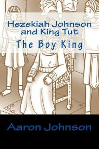 Cover of Hezekiah Johnson and King Tut