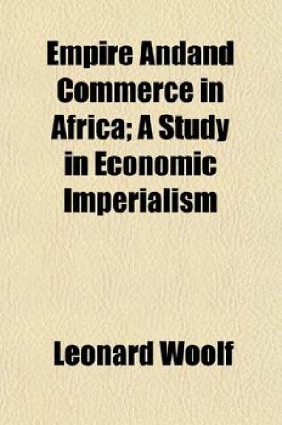 Cover of Empire Andand Commerce in Africa; A Study in Economic Imperialism