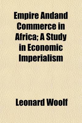 Book cover for Empire Andand Commerce in Africa; A Study in Economic Imperialism