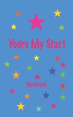 Book cover for You're My Star! Notebook