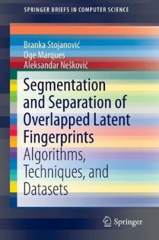 Cover of Segmentation and Separation of Overlapped Latent Fingerprints