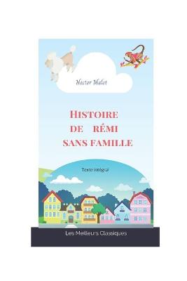 Book cover for Histoire de Remi sans famille Texte Integral Les Meilleurs Classiques
