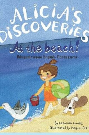 Cover of Alicia's Discoveries At the Beach! Bilingual version English-Portuguese