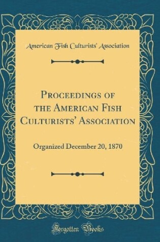 Cover of Proceedings of the American Fish Culturists' Association