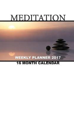 Book cover for Meditation Weekly Planner 2017