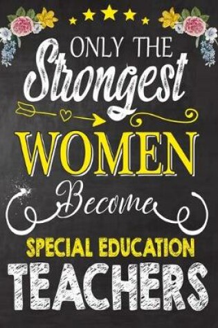 Cover of Only the strongest women become Special Education Teachers
