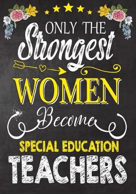 Book cover for Only the strongest women become Special Education Teachers