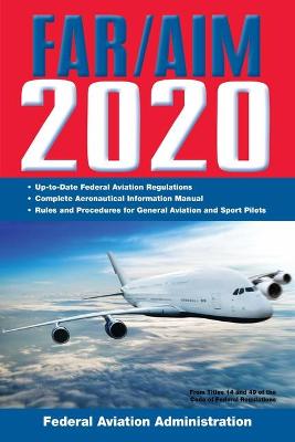 Book cover for FAR/AIM 2020: Up-to-Date FAA Regulations / Aeronautical Information Manual