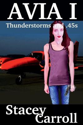 Book cover for Thunderstorms and .45s - 2018 Avia Version
