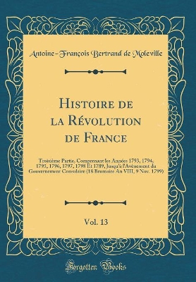 Book cover for Histoire de la Révolution de France, Vol. 13