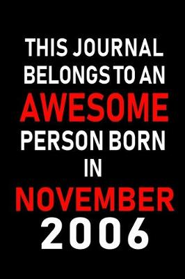 Book cover for This Journal belongs to an Awesome Person Born in November 2006