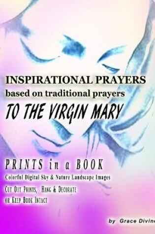 Cover of INSPIRATIONAL PRAYERS based on traditional Prayers TO THE VIRGIN MARY