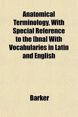 Book cover for Anatomical Terminology, with Special Reference to the [Bna] with Vocabularies in Latin and English