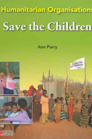 Cover of Humanitarian Organisations: Save the Children