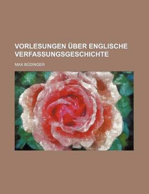 Book cover for Vorlesungen Uber Englische Verfassungsgeschichte