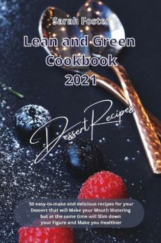 Cover of Lean and Green Cookbook 2021 Dessert Recipes