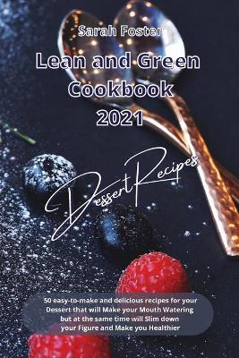 Book cover for Lean and Green Cookbook 2021 Dessert Recipes