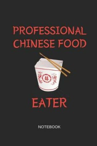 Cover of Professional Chinese Food Eater Notebook