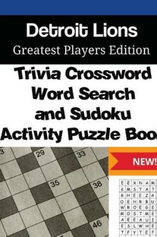 Cover of Detroit Lions Trivia Crossword, WordSearch and Sudoku Activity Puzzle Book