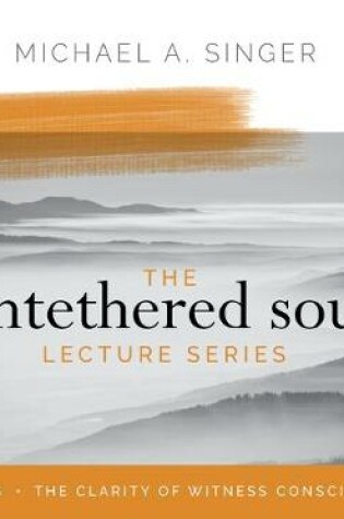 Cover of The Untethered Soul Lecture Series: Volume 3