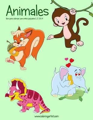 Cover of Animales libro para colorear para niños pequeños 1, 2, 3 & 4