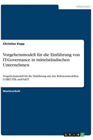 Cover of Vorgehensmodell fur die Einfuhrung von IT-Governance in mittelstandischen Unternehmen