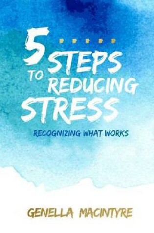 Cover of 5 Steps to Reducing Stress