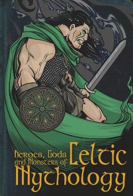 Book cover for Heroes, Gods & Monsters Of Celtic Mythology