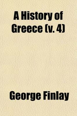 Cover of A History of Greece (Volume 4); Mediaeval Greece and the Empire of Trebizond, A.D. 1204-1461