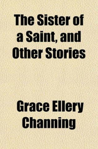 Cover of The Sister of a Saint, and Other Stories