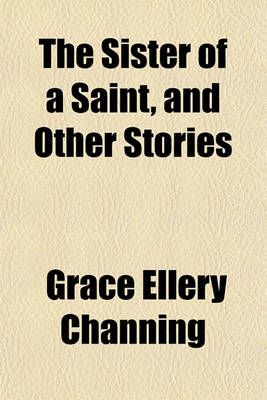 Book cover for The Sister of a Saint, and Other Stories