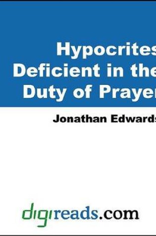 Cover of Hypocrites Deficient in the Duty of Prayer
