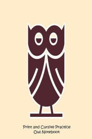 Cover of Print and Cursive Practice Owl Notebook