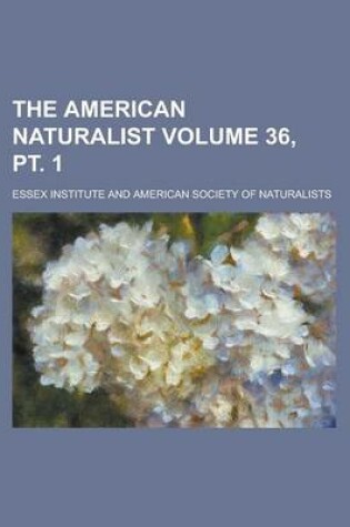 Cover of The American Naturalist Volume 36, PT. 1