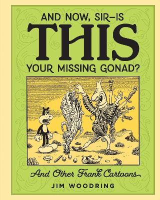 Book cover for 'And Now Sir... Is This Your Missing Gonad?'