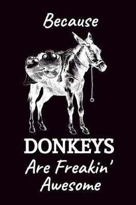 Book cover for Because Donkeys Are Freakin' Awesome