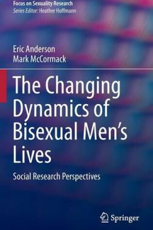 Cover of The Changing Dynamics of Bisexual Men's Lives
